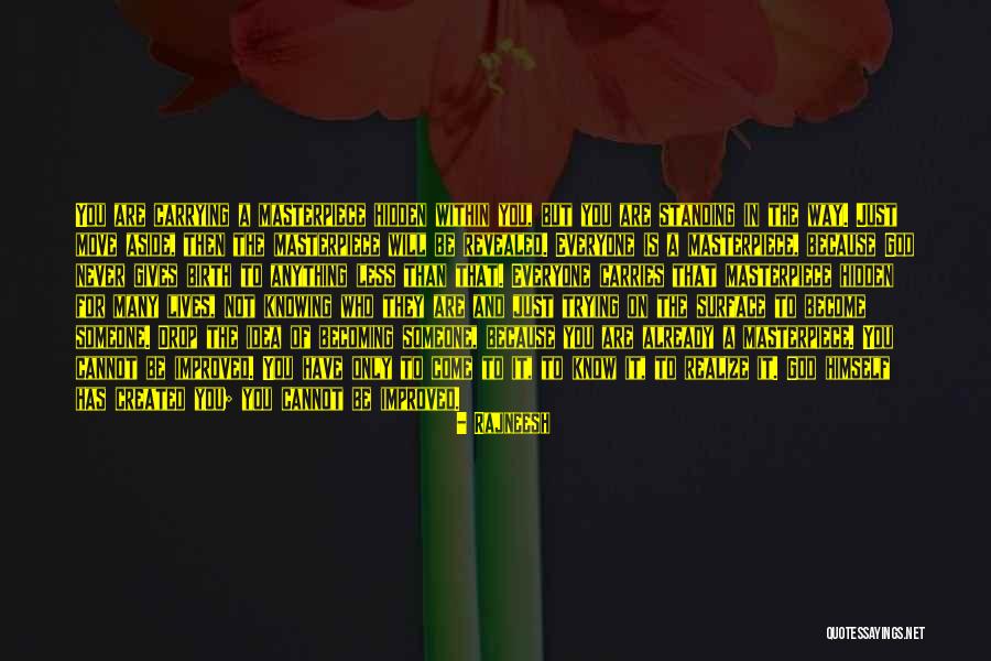 Becoming Who You Are Quotes By Rajneesh Becoming Who You Are Quotes By Rajneesh