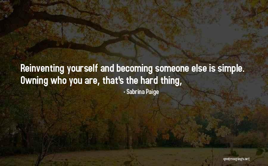 Becoming Who You Are Quotes By Sabrina Paige Becoming Who You Are Quotes By Sabrina Paige