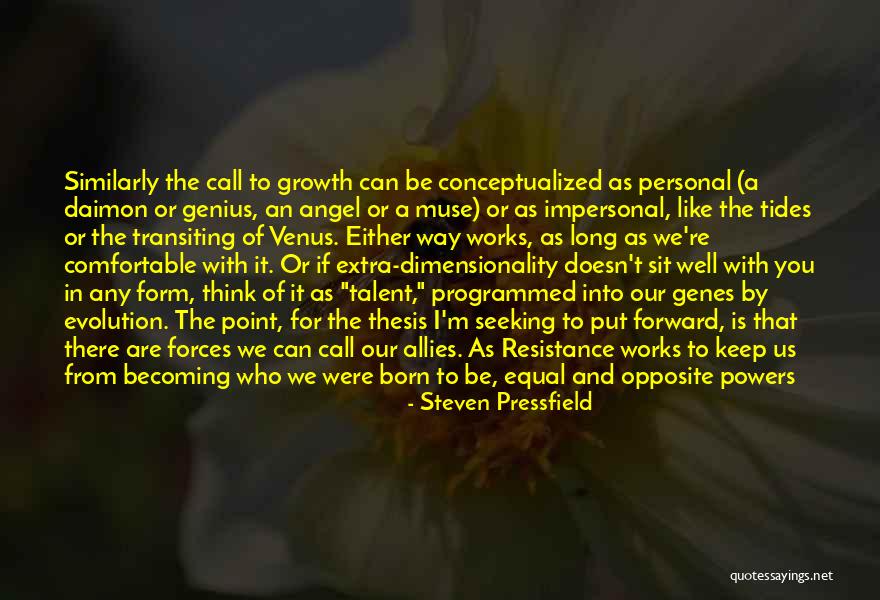 Becoming Who You Are Quotes By Steven Pressfield Becoming Who You Are Quotes By Steven Pressfield