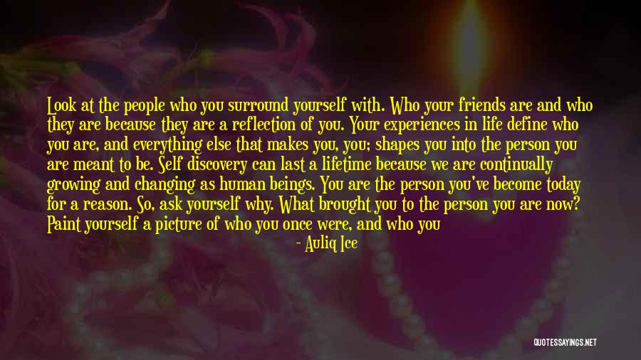Becoming Who You Are Today Quotes By Auliq Ice Becoming Who You Are Today Quotes By Auliq Ice