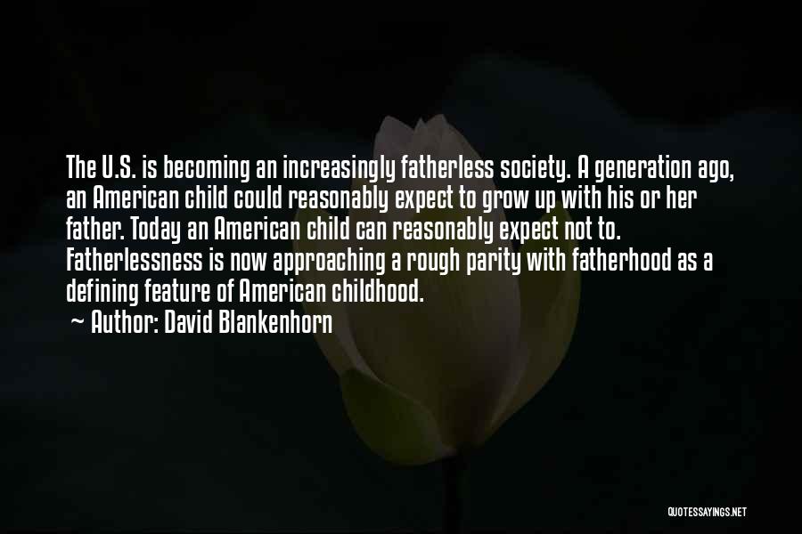 Becoming Who You Are Today Quotes By David Blankenhorn