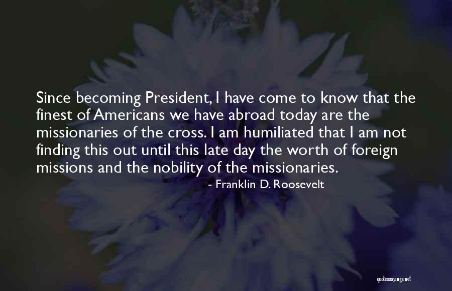 Becoming Who You Are Today Quotes By Franklin D. Roosevelt