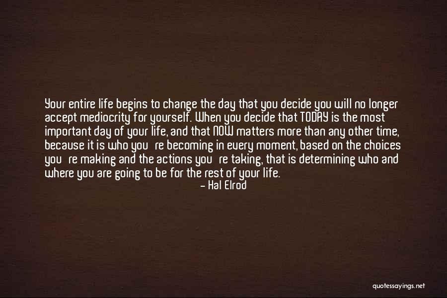 Becoming Who You Are Today Quotes By Hal Elrod Becoming Who You Are Today Quotes By Hal Elrod
