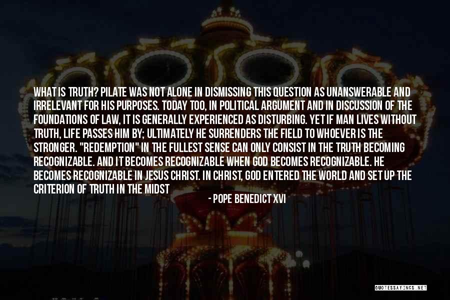 Becoming Who You Are Today Quotes By Pope Benedict XVI