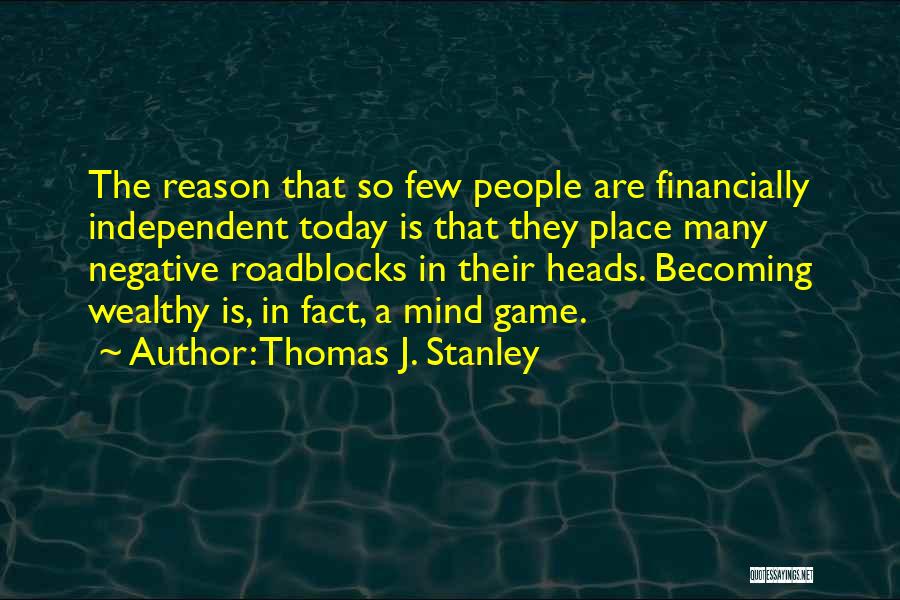 Becoming Who You Are Today Quotes By Thomas J. Stanley