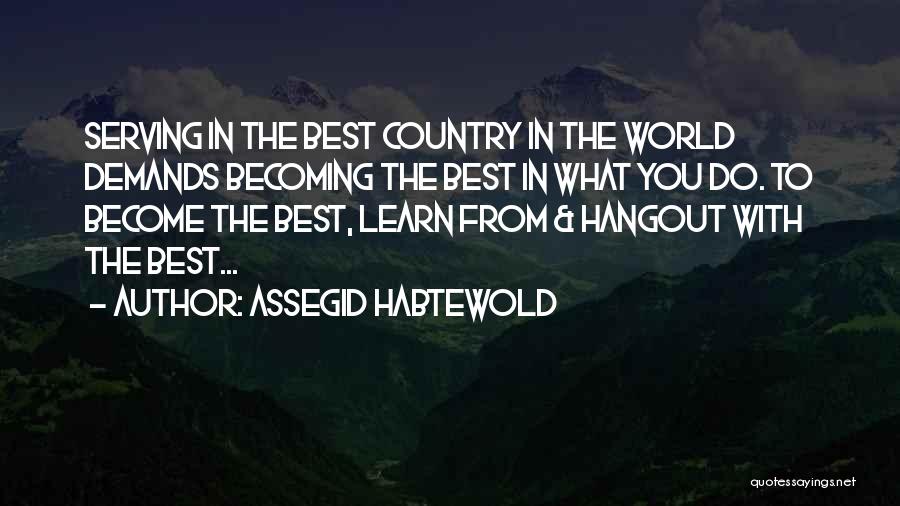 Becoming Who You Hang Out With Quotes By Assegid Habtewold