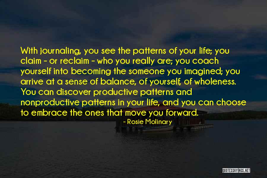 Becoming Who You Really Are Quotes By Rosie Molinary Becoming Who You Really Are Quotes By Rosie Molinary