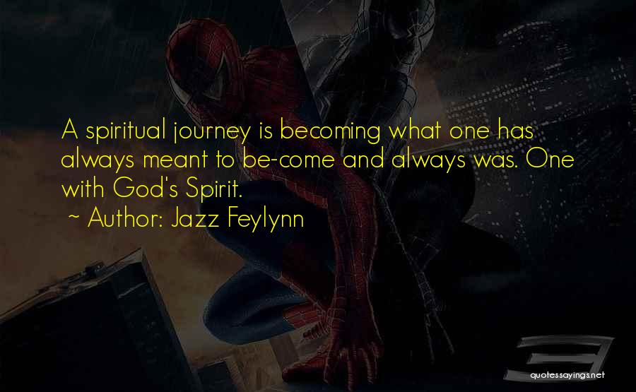 Becoming Who You Were Meant To Be Quotes By Jazz Feylynn