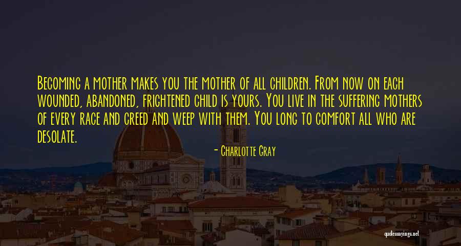 Becoming Your Mom Quotes By Charlotte Gray Becoming Your Mom Quotes By Charlotte Gray