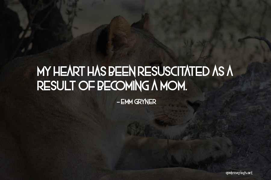 Becoming Your Mom Quotes By Emm Gryner Becoming Your Mom Quotes By Emm Gryner