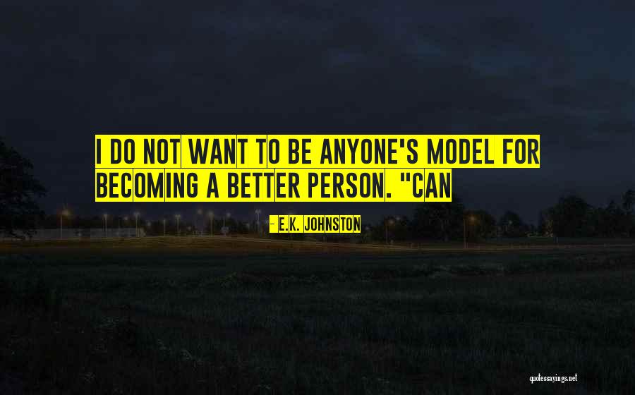 Becoming Your Own Person Quotes By E.K. Johnston Becoming Your Own Person Quotes By E.K. Johnston