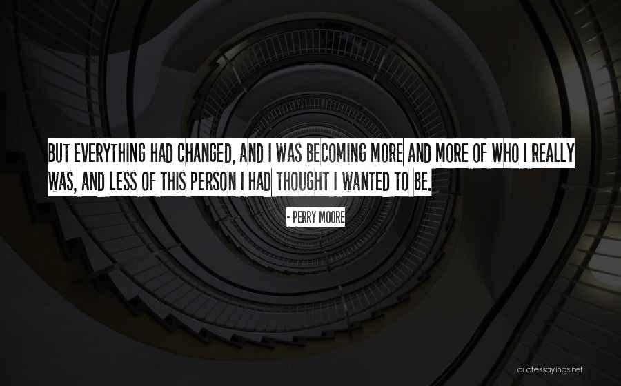 Becoming Your Own Person Quotes By Perry Moore Becoming Your Own Person Quotes By Perry Moore