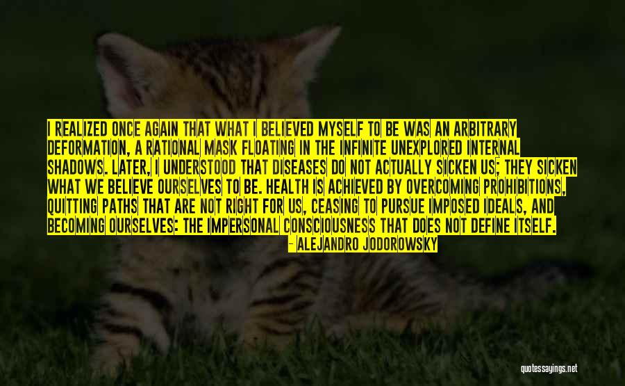 Becoming Yourself Again Quotes By Alejandro Jodorowsky Becoming Yourself Again Quotes By Alejandro Jodorowsky