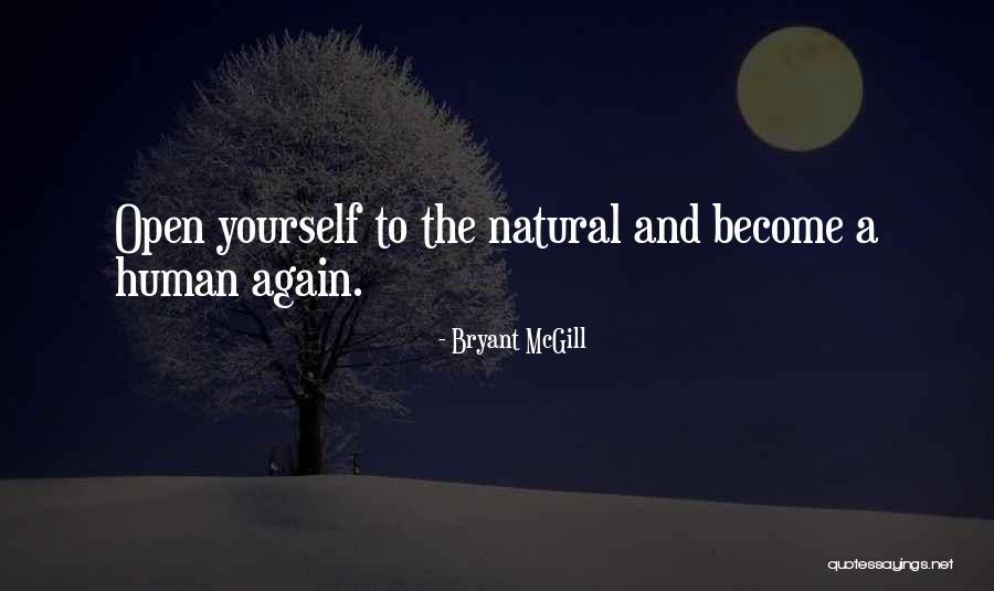 Becoming Yourself Again Quotes By Bryant McGill Becoming Yourself Again Quotes By Bryant McGill