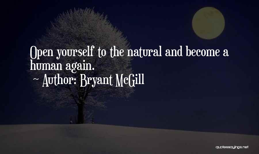 Becoming Yourself Quotes By Bryant McGill