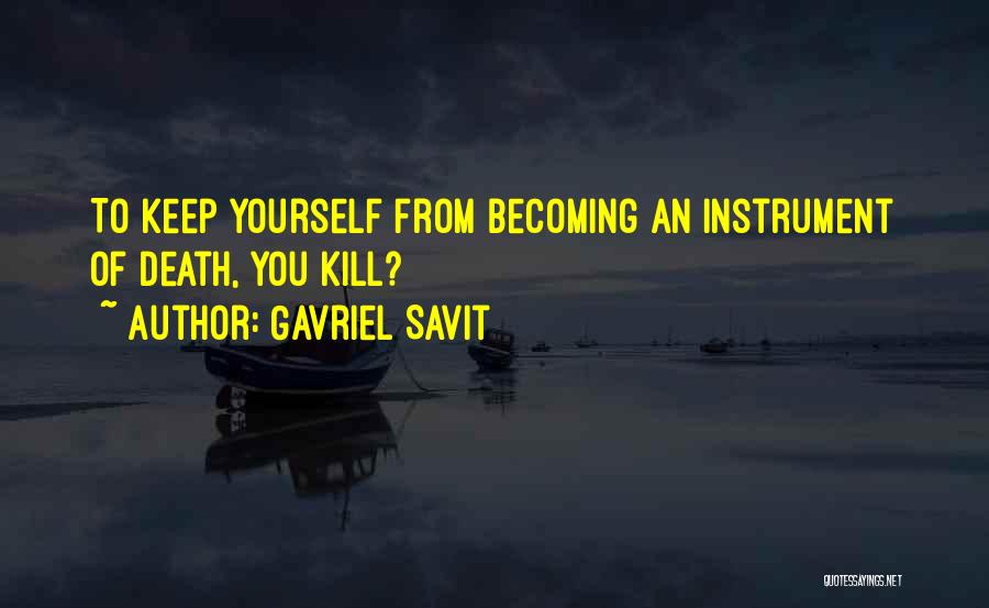 Becoming Yourself Quotes By Gavriel Savit