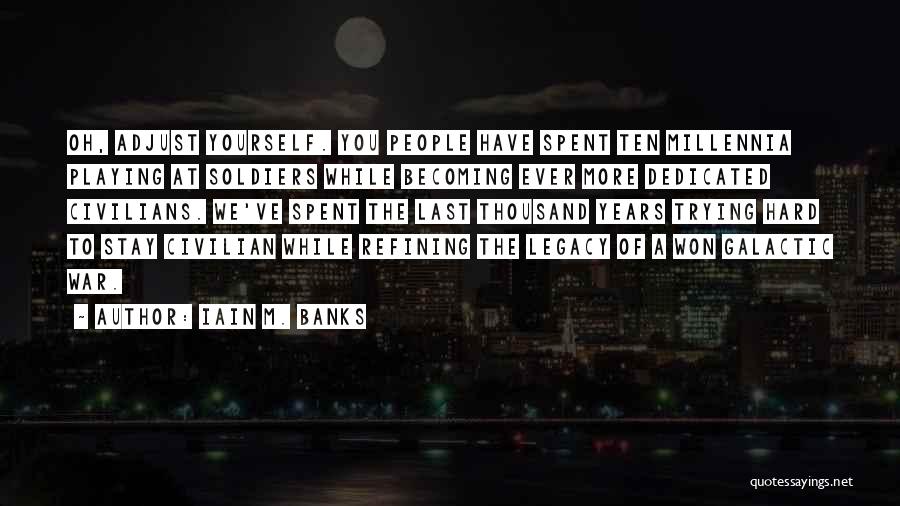 Becoming Yourself Quotes By Iain M. Banks
