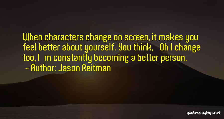 Becoming Yourself Quotes By Jason Reitman