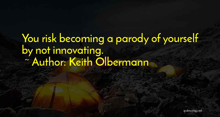 Becoming Yourself Quotes By Keith Olbermann