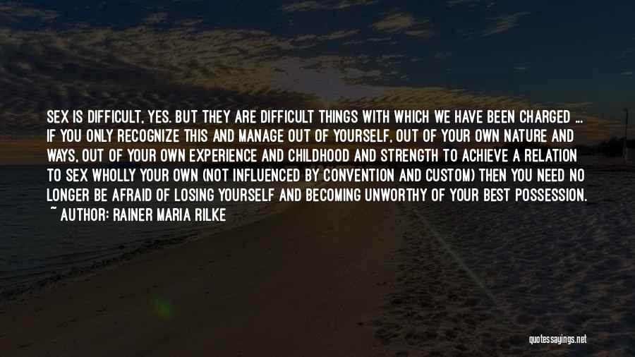 Becoming Yourself Quotes By Rainer Maria Rilke