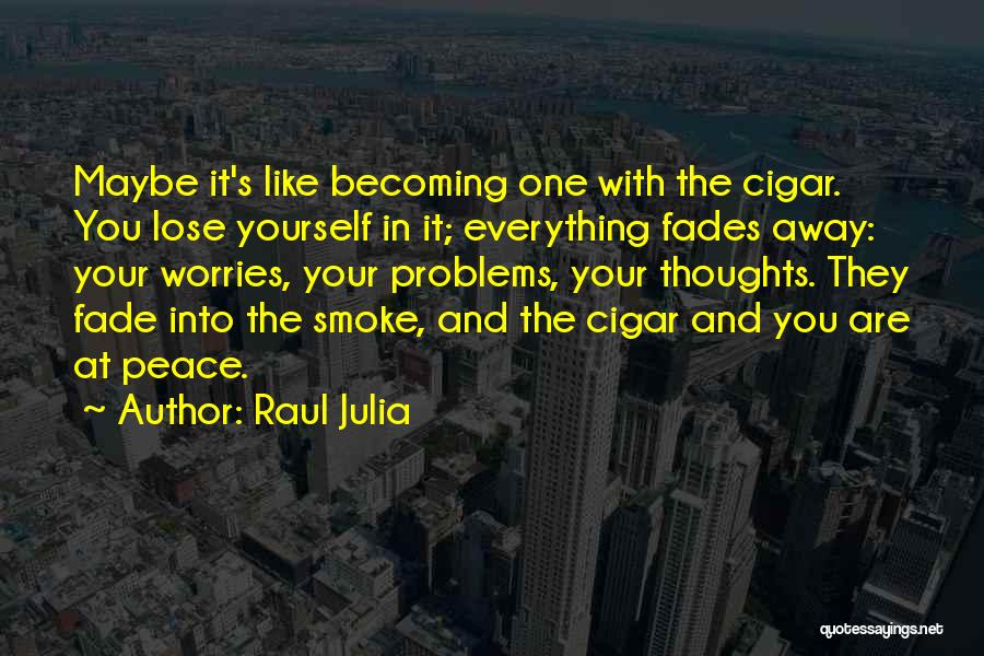 Becoming Yourself Quotes By Raul Julia