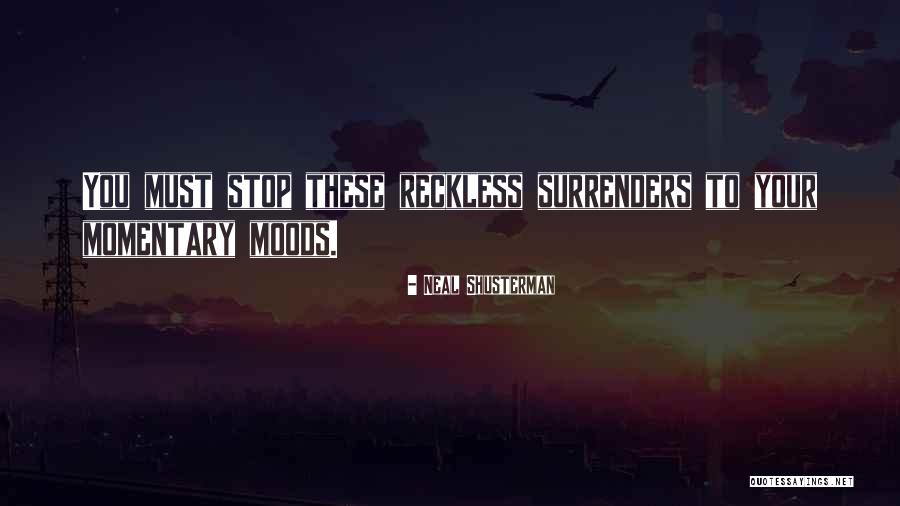 Becouse Quotes By Neal Shusterman Becouse Quotes By Neal Shusterman