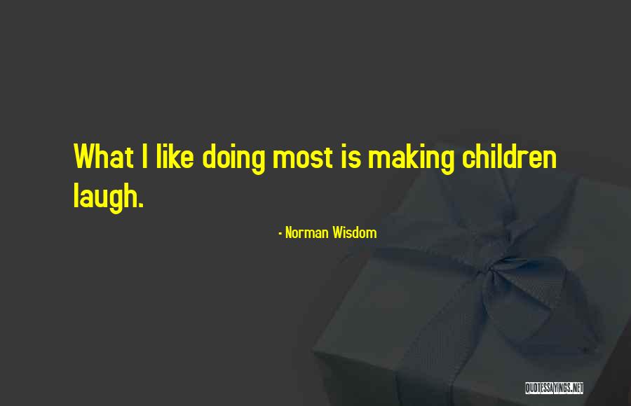 Becouse Quotes By Norman Wisdom Becouse Quotes By Norman Wisdom
