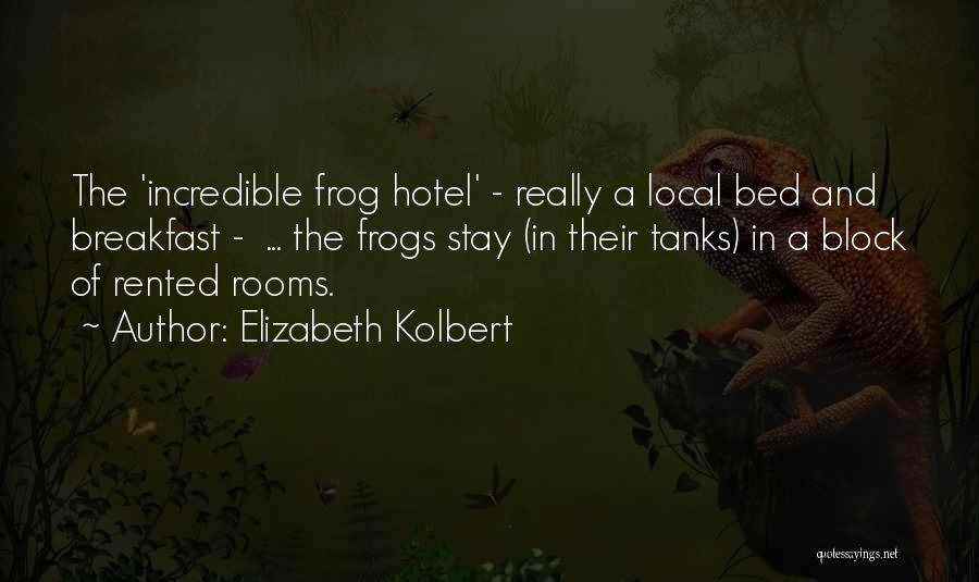 Bed And Breakfast Quotes By Elizabeth Kolbert