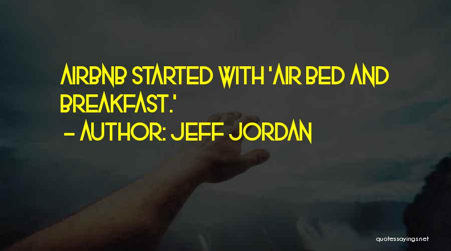 Bed And Breakfast Quotes By Jeff Jordan