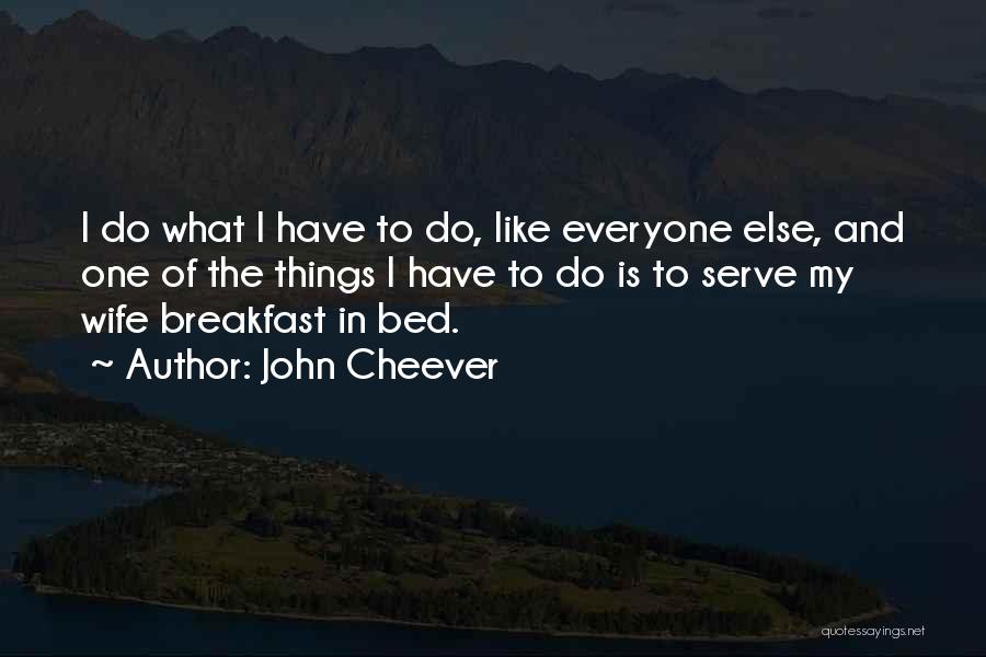 Bed And Breakfast Quotes By John Cheever