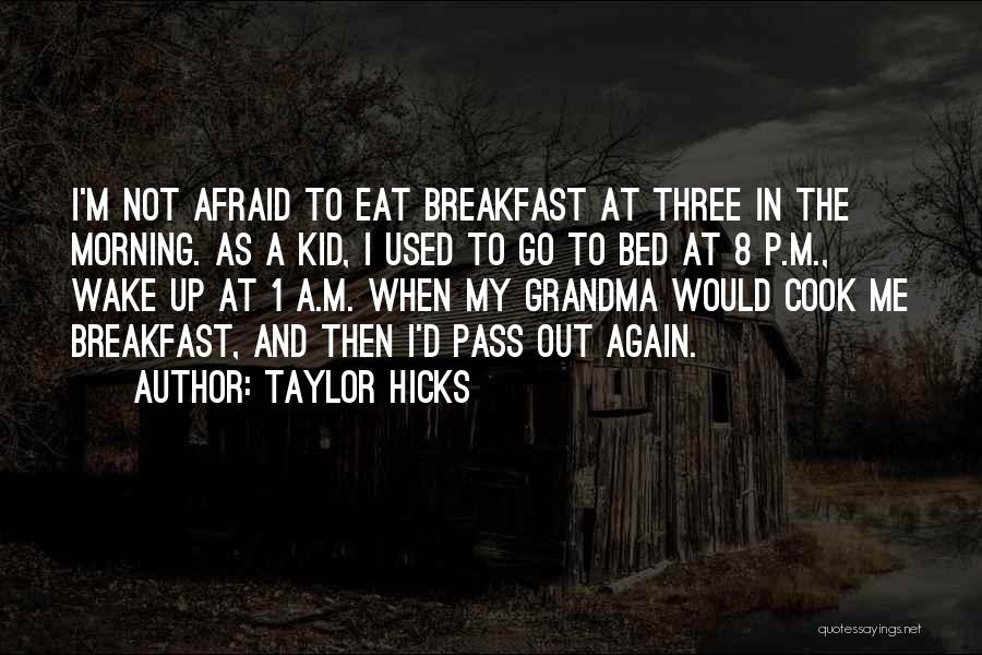 Bed And Breakfast Quotes By Taylor Hicks