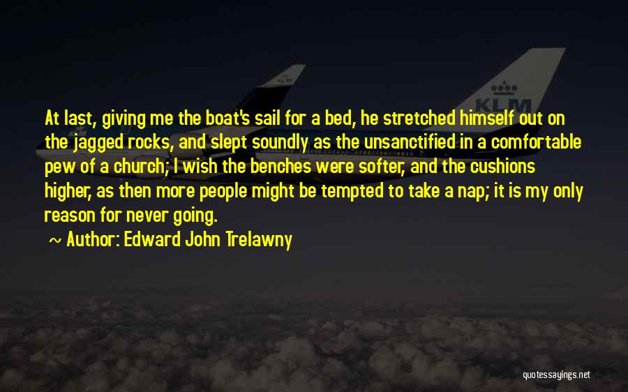 Bed And Sleeping Quotes By Edward John Trelawny