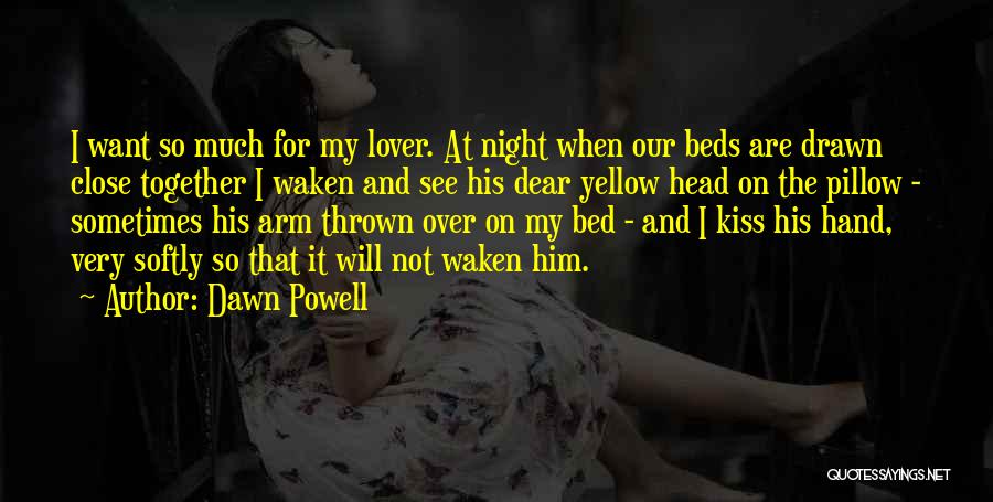 Bed At Night Quotes By Dawn Powell