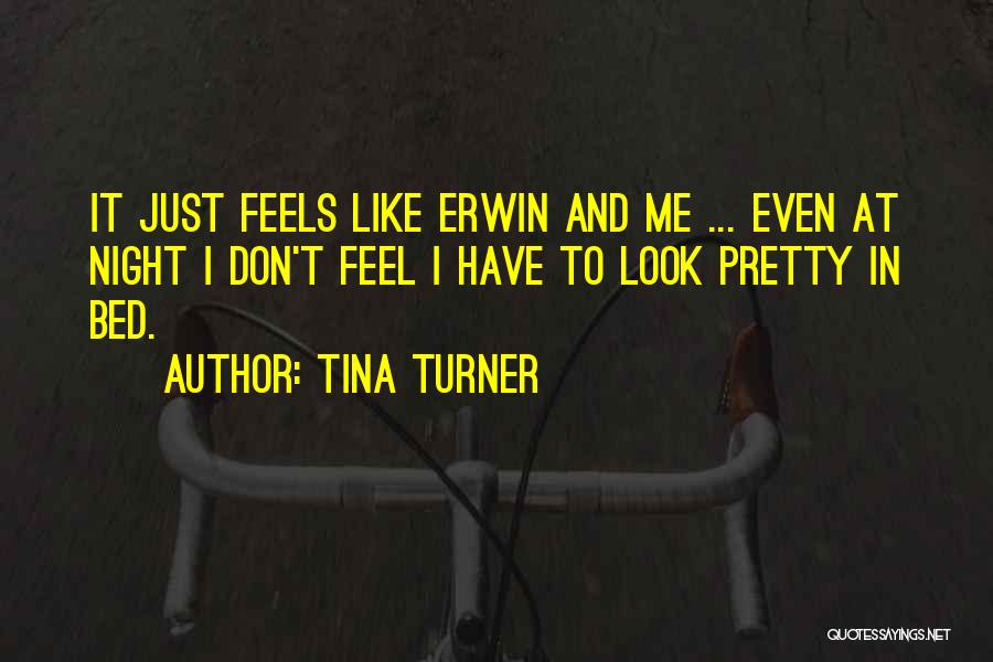 Bed At Night Quotes By Tina Turner