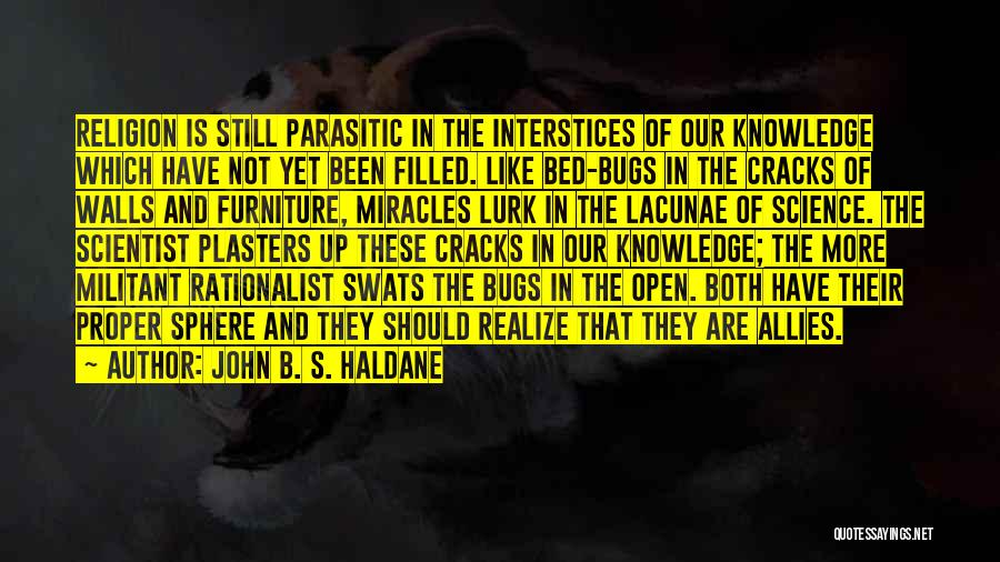 Bed Bugs Quotes By John B. S. Haldane