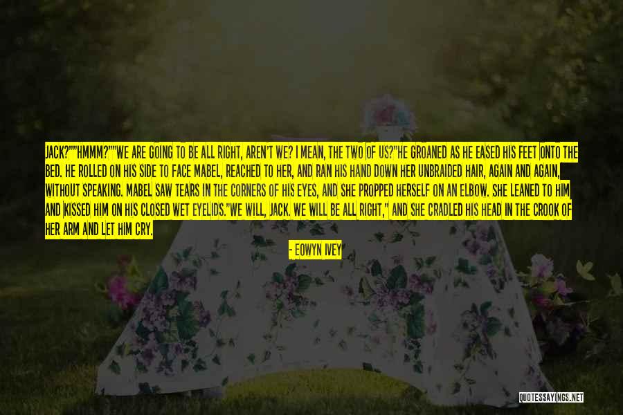 Bed Down Quotes By Eowyn Ivey Bed Down Quotes By Eowyn Ivey
