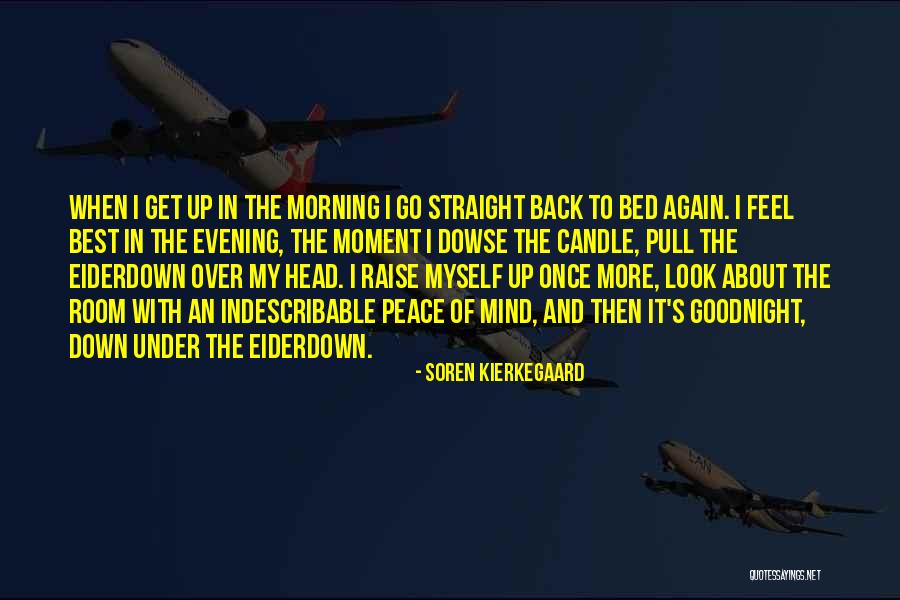 Bed Down Quotes By Soren Kierkegaard Bed Down Quotes By Soren Kierkegaard