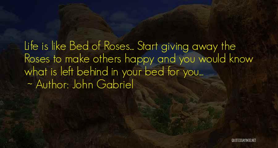 Bed Of Roses Quotes By John Gabriel