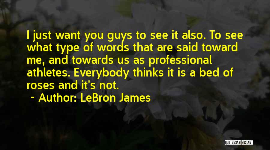 Bed Of Roses Quotes By LeBron James