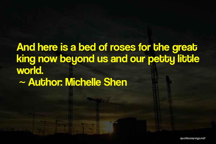 Bed Of Roses Quotes By Michelle Shen