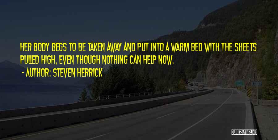 Bed Sheet Quotes By Steven Herrick