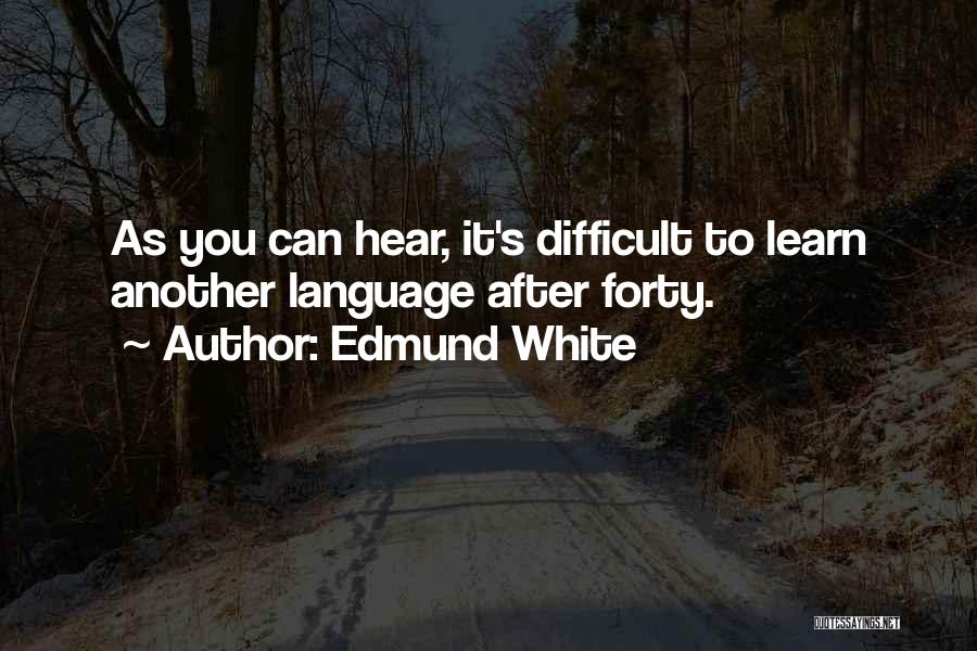 Beddable Quotes By Edmund White