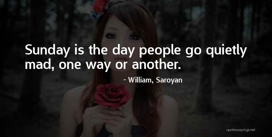 Bedens Quotes By William, Saroyan Bedens Quotes By William, Saroyan