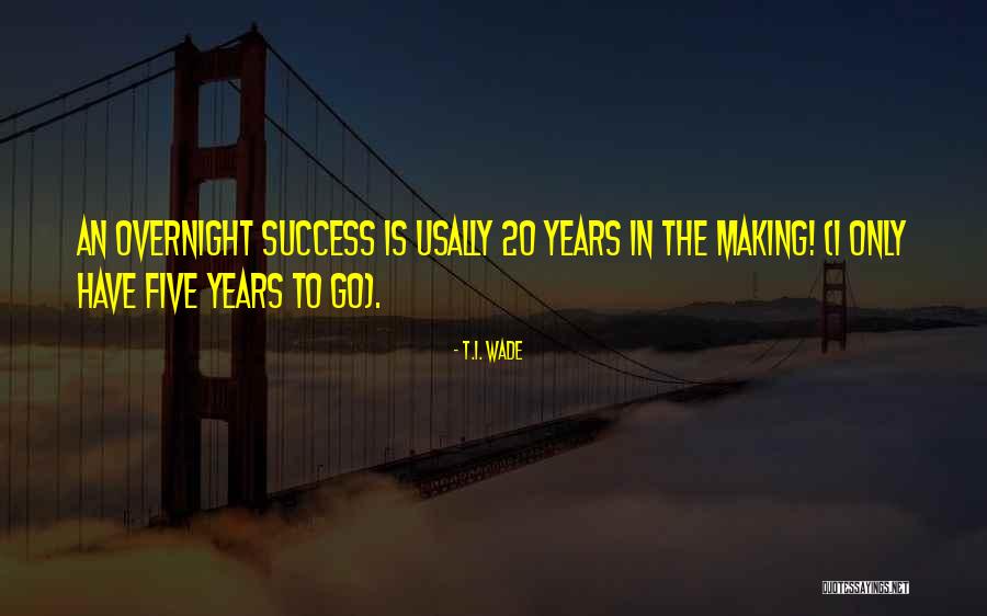 Bederman Quotes By T.I. Wade Bederman Quotes By T.I. Wade