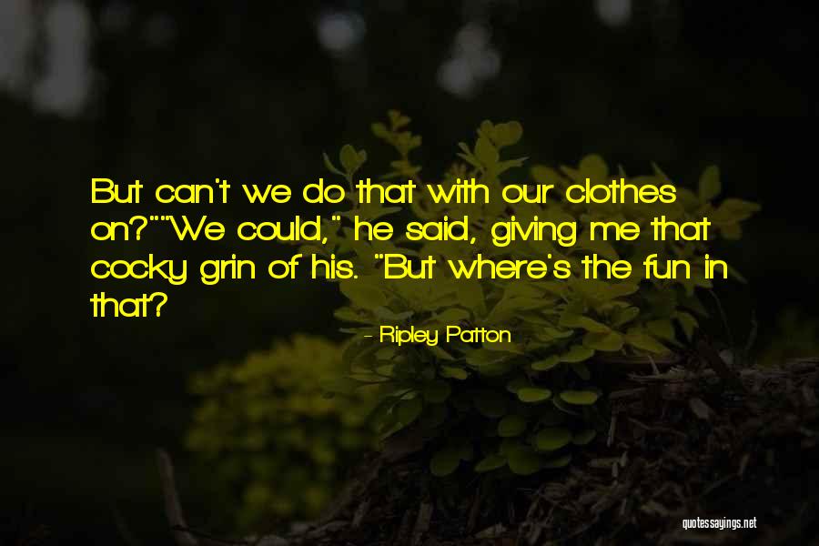 Bedeutend Quotes By Ripley Patton Bedeutend Quotes By Ripley Patton