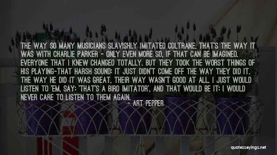 Bedewi Quotes By Art Pepper Bedewi Quotes By Art Pepper