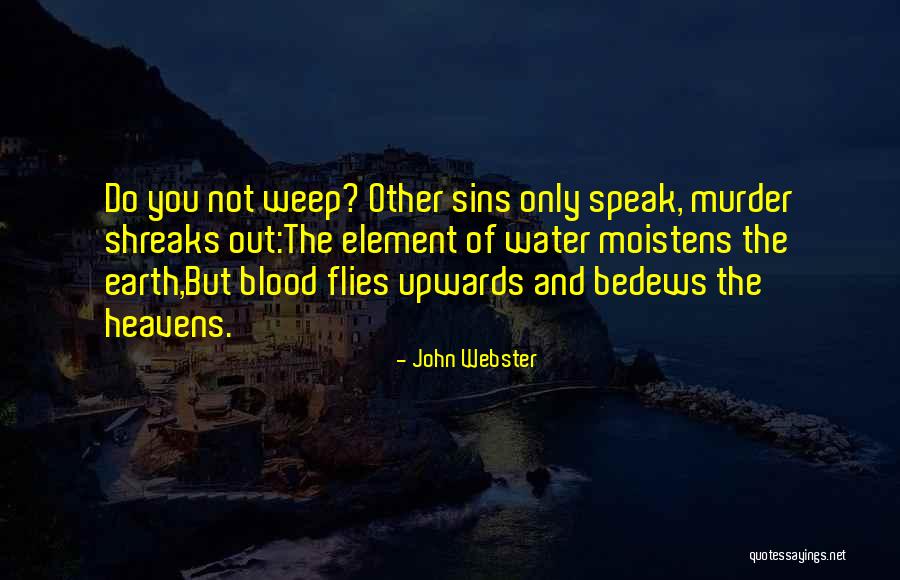 Bedews Quotes By John Webster Bedews Quotes By John Webster