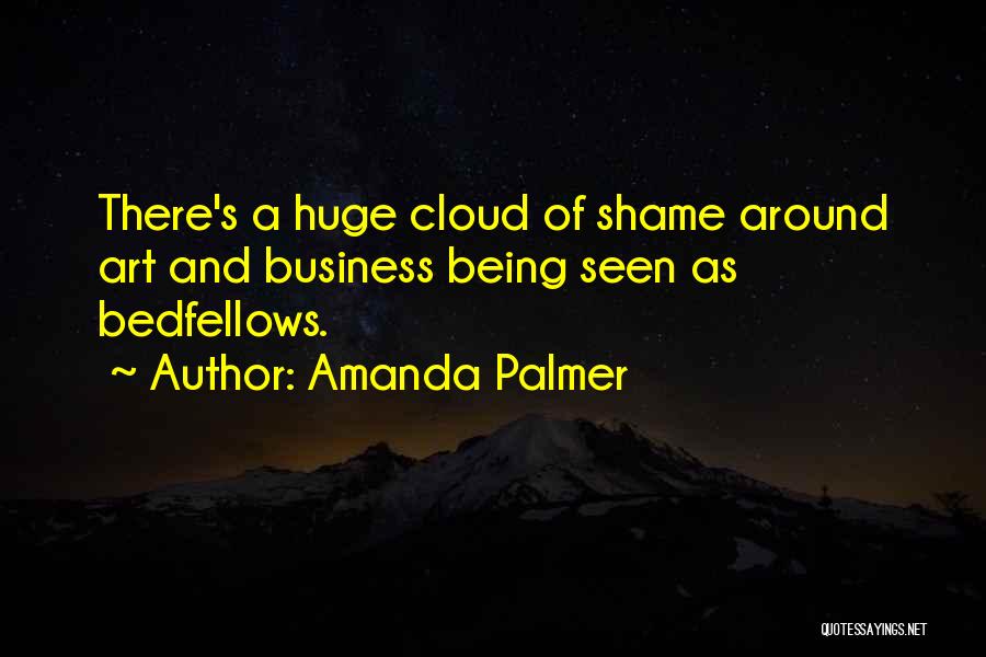 Bedfellows Quotes By Amanda Palmer