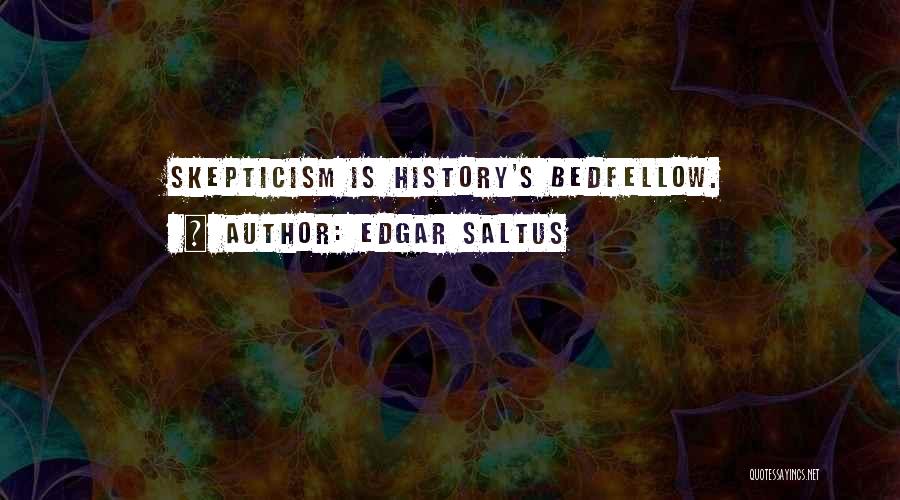 Bedfellows Quotes By Edgar Saltus