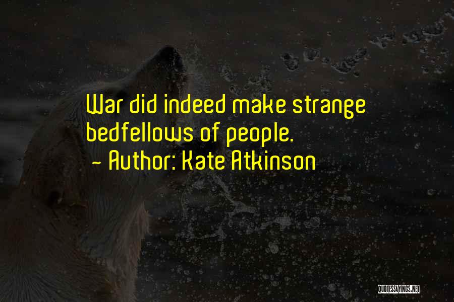 Bedfellows Quotes By Kate Atkinson